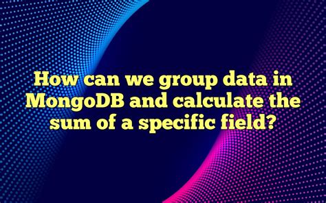 mongodb aggregate sum field|MongoDB: How to Calculate the Sum of a Field .